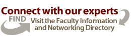connect with our experts. Visit the faculty information and networking directory.