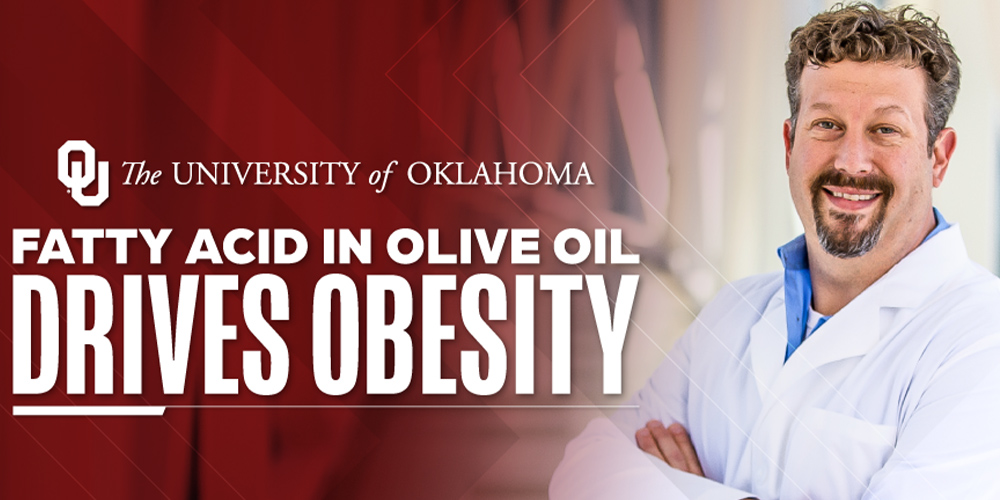 New Research Shows Excessive Oleic Acid, Found in Olive Oil, Drives Fat Cell Growth